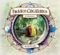 The Hidden Creatures of Hackney - Ben Eady