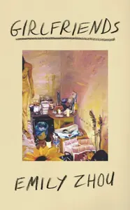 Girlfriends - Emily Zhou