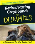 Retired Racing Greyhounds For Dummies - Lee Livingood