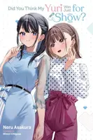 Did You Think My Yuri Was Just for Show? - Jenny McKeon, Neru Asakura