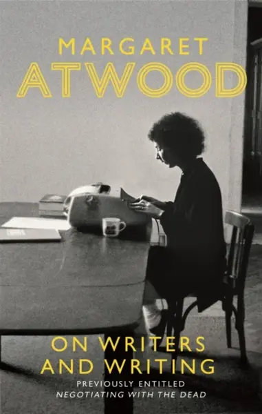 On Writers and Writing - Margaret Atwoodová