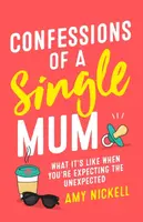 Confessions of a Single Mum - Amy Nickell