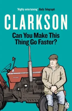 Can You Make This Thing Go Faster? - Jeremy Clarkson