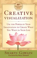 Creative Visualization 4oth Anniversary Edition - Shakti Gawain