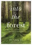 Into the Forest - Dr Qing Li