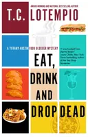 Eat, Drink and Drop Dead - Toni LoTempio