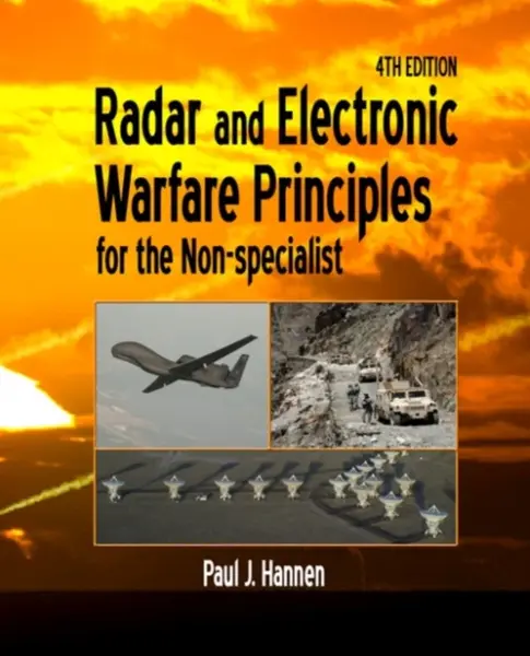 Radar and Electronic Warfare Principles for the Non-Specialist - Paul  Hannen
