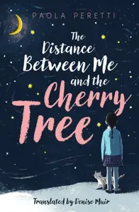 The Distance Between Me and the Cherry Tree - Paola Peretti