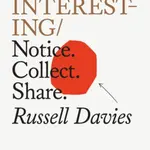 Do Interesting - Russell Davies