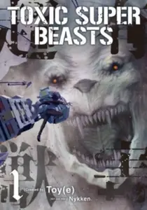 Toxic Super Beasts Vol.1 - Nykken .