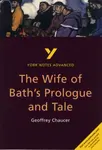 The Wife of Bath's Prologue and Tale (York Notes Advanced) English Literature Study Guide - for 2026, 2027 exams - Jacqueline Tasioulas