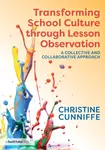Transforming School Culture through Lesson Observation - Christine Cunniffe