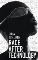 Race After Technology - Ruha Benjamin