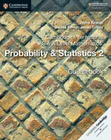 Cambridge International AS & A Level Mathematics: Probability & Statistics 2 Coursebook - Jayne Kranat