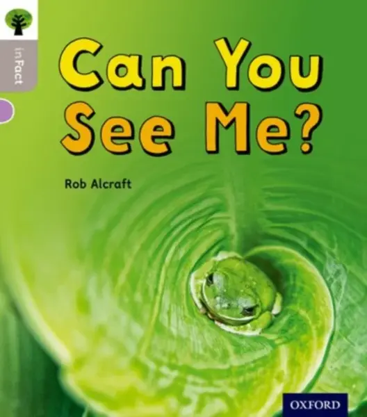 Oxford Reading Tree inFact: Oxford Level 1: Can You See Me? - Rob Alcraft