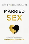 Married Sex - Gary Thomas, Debra K. Fileta