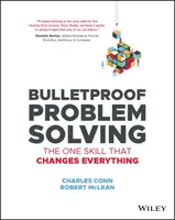 Bulletproof Problem Solving - Charles Conn, Robert McLean