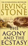 The Agony And The Ecstasy - Irving Stone