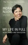 My Life in Full - Indra Nooyi