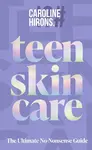 Teen Skincare - Caroline Hirons