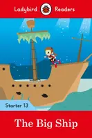 Ladybird Readers Starter Level 13 â€“ The Big Ship (ELT Graded Reader) - Ladybird
