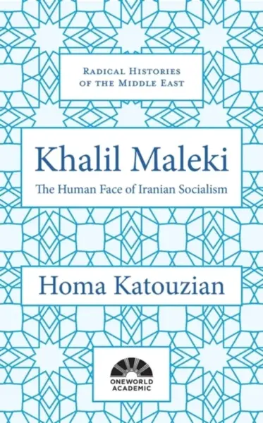 Khalil Maleki - Homa Katouzian