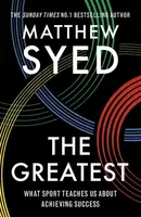 The Greatest - Matthew Syed, Matthew Syed Consulting Ltd