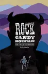 Rock Candy Mountain Complete - Kyle Starks