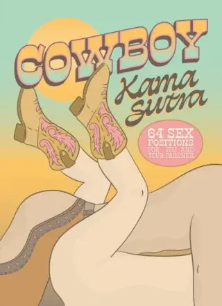 Cowboy Kama Sutra - The Editors of Quiver
