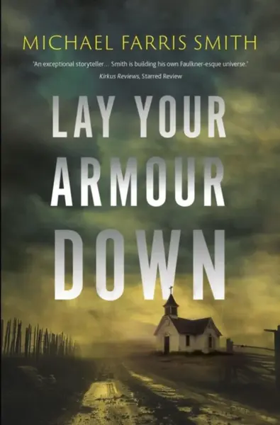 Lay Your Armour Down - Michael Farris Smith