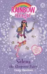 Rainbow Magic: Selena the Sleepover Fairy - Daisy Meadows