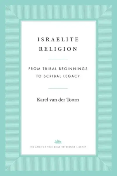 Israelite Religion - Karel van der Toorn