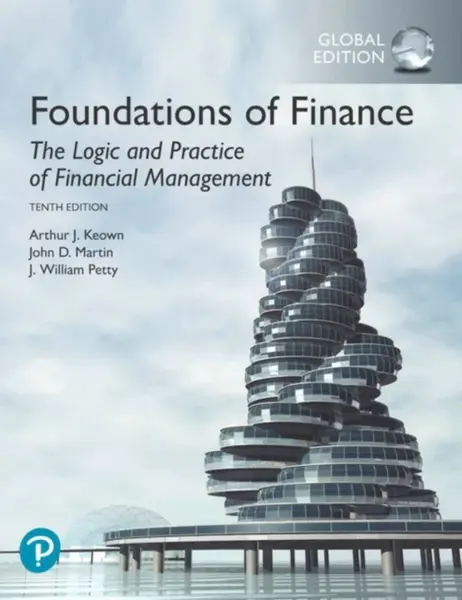Foundations of Finance, Global Edition - John Martin, Arthur Keown, J. Petty