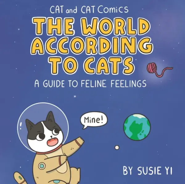 Cat and Cat Comics: The World According to Cats - Susie Yi