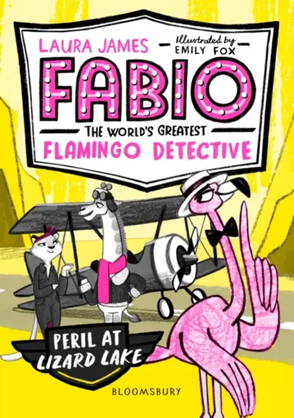 Fabio the World's Greatest Flamingo Detective: Peril at Lizard Lake - Laura James