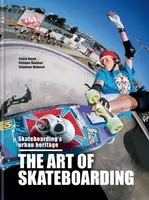 The Art of Skateboarding - Philippe Danjean, Sylvie Barco, Stephane Madoeuf