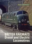 British Railways Diesel and Electric Locomotives - Hugh  Longworth