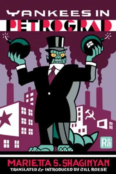 Yankees in Petrograd - Jill Roese, Marietta S. Shaginyan