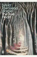 The True Heart - Townsend Warner Sylvia