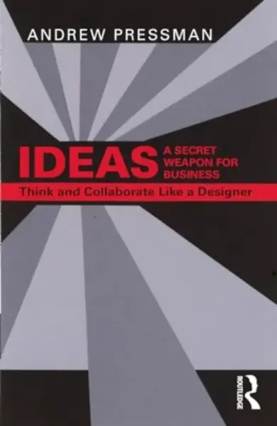 IDEASâ€”A Secret Weapon for Business - Andrew  Pressman