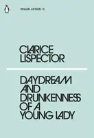 Daydream and Drunkenness of a Young Lady - Lispector Clarice