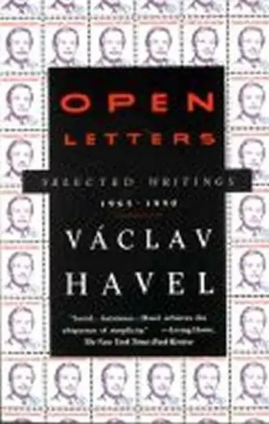 Open Letters : Selected Writings, 1965-1990 - Václav Havel