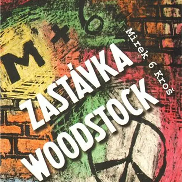 Zastávka Woodstock - Mirek 6 Kroš