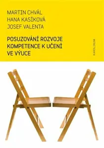 Posuzování rozvoje kompetence k učení ve výuce - Josef Valenta, Hana Kasíková, Martin Chvál