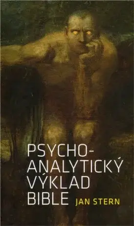 Psychoanalytický výklad Bible - Jan Stern