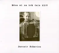 Jaromír Nohavica: Máma mi na krk dala klíč (CD)