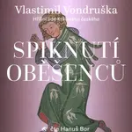 Spiknutí oběšenců - Hříšní lidé Království českého (MP3-CD) - audiokniha