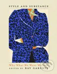 Style and Substance (Why What We Wear Matters) - Bay Garnett