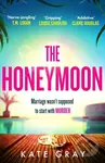 The Honeymoon (a completely addictive and gripping psychological thriller perfect for holiday reading) - kniha z kategorie Thrillery