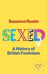 Sexed A History Of British Feminism (A History of British Feminism) - kniha z kategorie Humanitní a společenské vědy